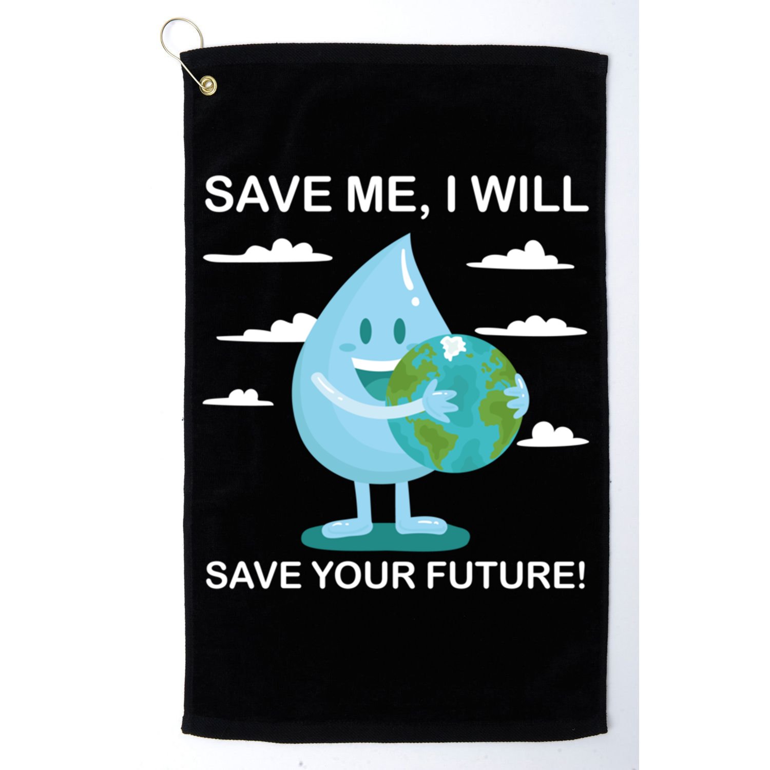 Save Me Will Save Your Future Conserve Water Advocate Gift Golf Towel
