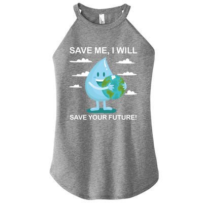 Save Me Will Save Your Future Conserve Water Advocate Gift Women’s Perfect Tri Rocker Tank