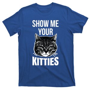 Show Me Your Kitties Awesome Cat Lover Gift T-Shirt