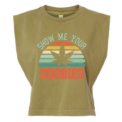 Show Me Your Doobies Weed Gift Funny Marijuana Bud Stoner Garment-Dyed Women's Muscle Tee