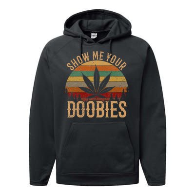 Show Me Your Doobies Weed Cannabis Marijuana 420 Stoner Performance Fleece Hoodie