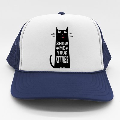 Show Me Your Kitties Cat Funny Cat Lover Gift Trucker Hat