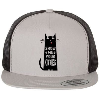 Show Me Your Kitties Cat Funny Cat Lover Gift Flat Bill Trucker Hat