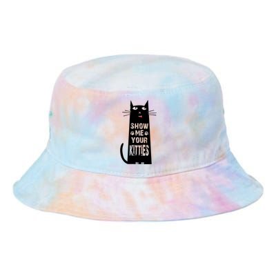 Show Me Your Kitties Cat Funny Cat Lover Gift Tie Dye Newport Bucket Hat