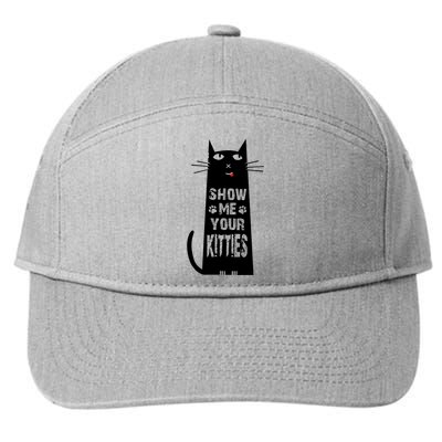 Show Me Your Kitties Cat Funny Cat Lover Gift 7-Panel Snapback Hat