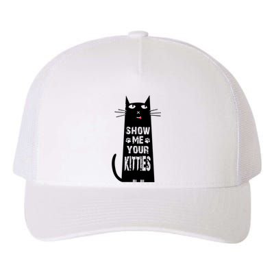 Show Me Your Kitties Cat Funny Cat Lover Gift Yupoong Adult 5-Panel Trucker Hat