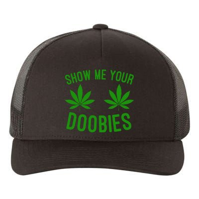 Show Me Your Doobies Funny Weed Smoker Marijuana High Yupoong Adult 5-Panel Trucker Hat