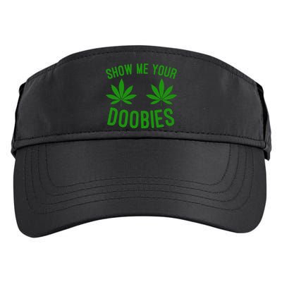 Show Me Your Doobies Funny Weed Smoker Marijuana High Adult Drive Performance Visor