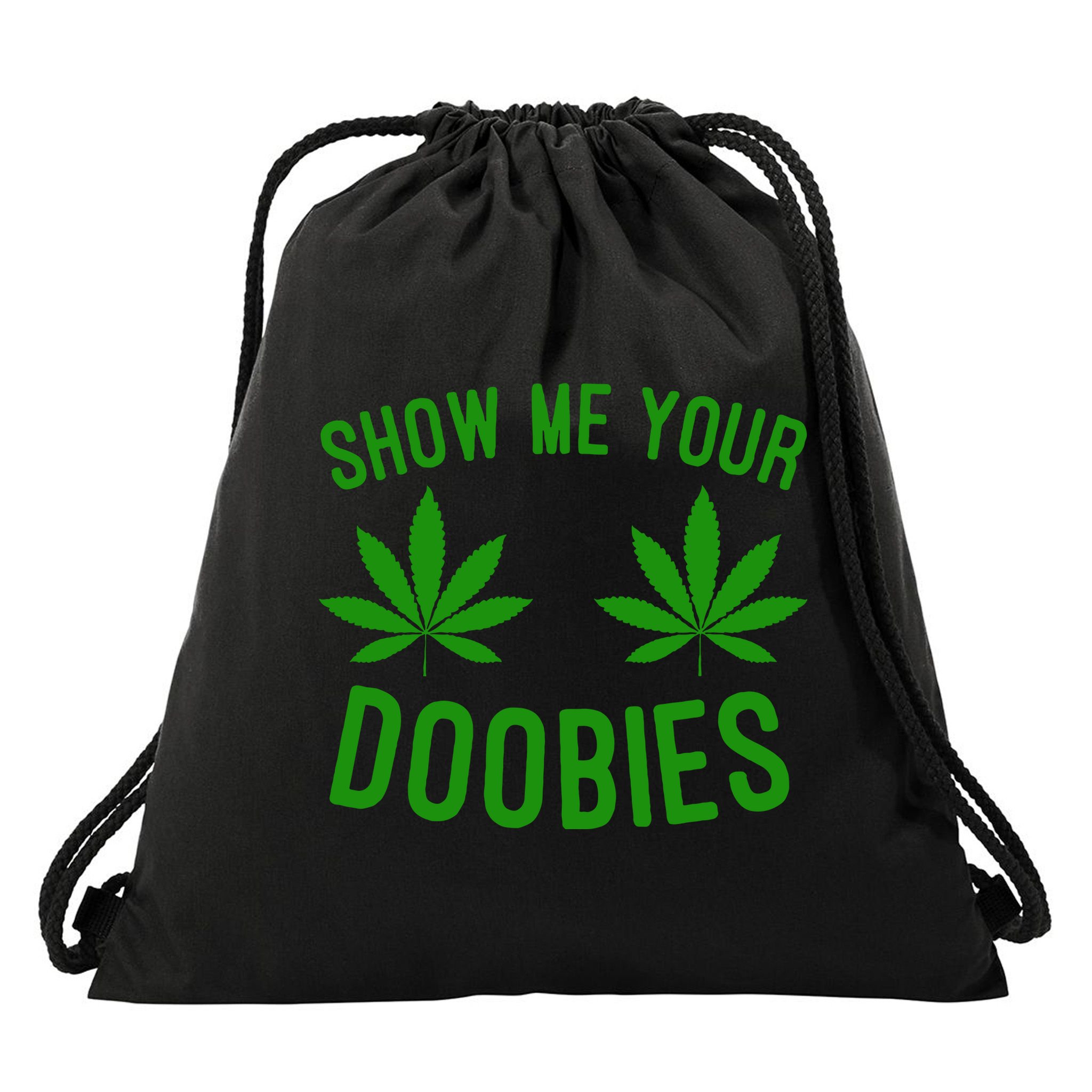 Show Me Your Doobies Funny Weed Smoker Marijuana High Drawstring Bag