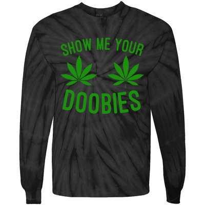 Show Me Your Doobies Funny Weed Smoker Marijuana High Tie-Dye Long Sleeve Shirt