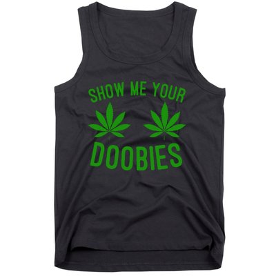 Show Me Your Doobies Funny Weed Smoker Marijuana High Tank Top