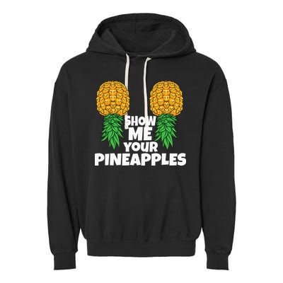Show Me Your Pineapples Swinger Upside Down Pineapple Men Garment-Dyed Fleece Hoodie