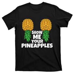 Show Me Your Pineapples Swinger Upside Down Pineapple Men T-Shirt