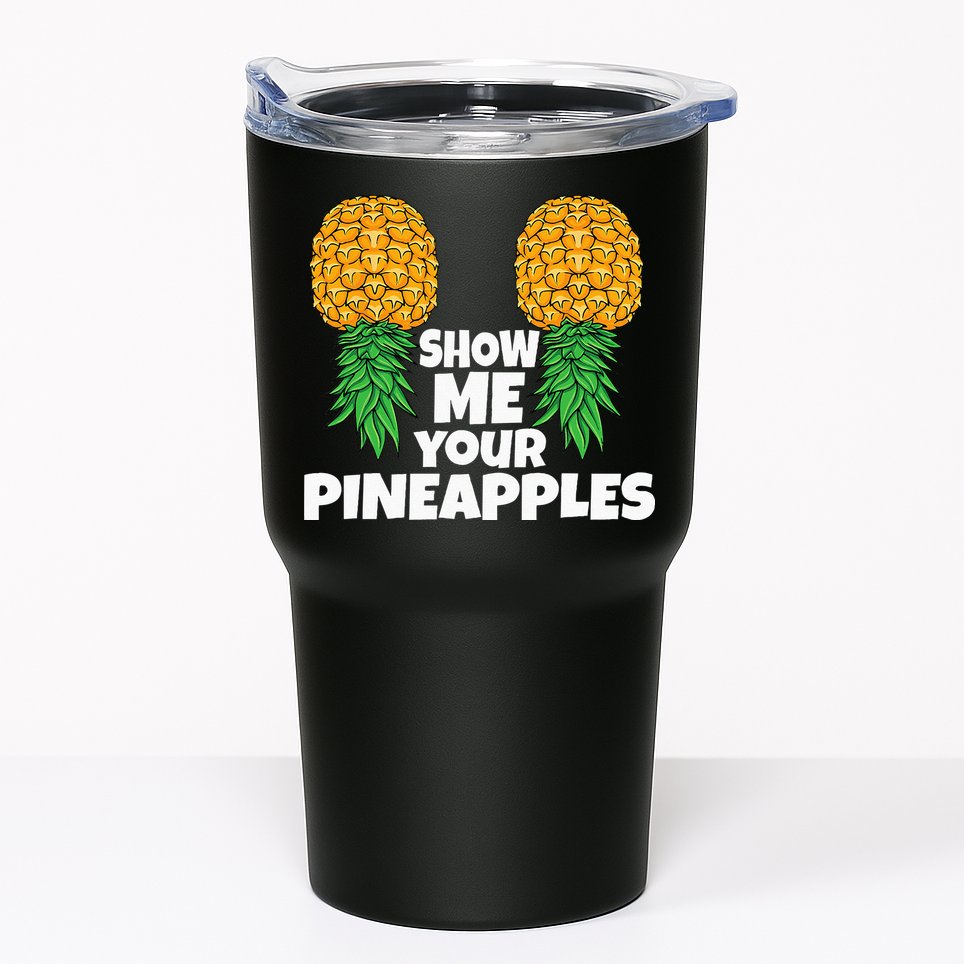 Show Me Your Pineapples Swinger Upside Down Pineapple Men Tumbler