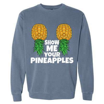 Show Me Your Pineapples Swinger Upside Down Pineapple Men Garment-Dyed Sweatshirt