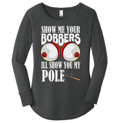 Show Me Your Bobbers Ill Show You My Pole Fisher Angler Women's Perfect Tri Tunic Long Sleeve Shirt