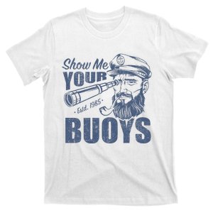 Show Me Your Buoys Adult Humor Funny Pontoon Boat Captain T-Shirt