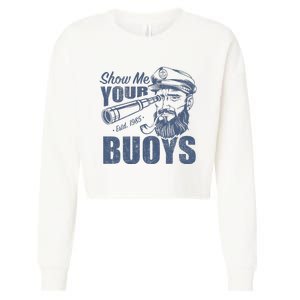 Show Me Your Buoys Adult Humor Funny Pontoon Boat Captain Cropped Pullover Crew