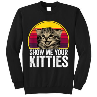 Show Me Your Kitties Cat Lover Retro Vintage Gift Tall Sweatshirt