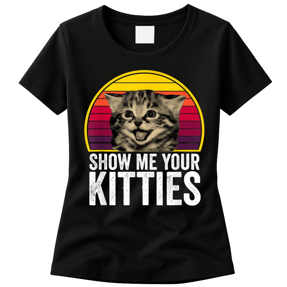 Show Me Your Kitties Cat Lover Retro Vintage Gift Womens T-Shirt