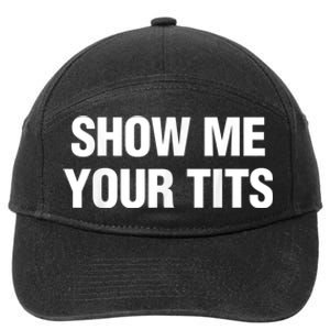 Show Me Your Tits Funny Men's 7-Panel Snapback Hat