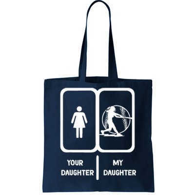 Softball Mom Your Daughter My Daughter Softball Dad Tote Bag