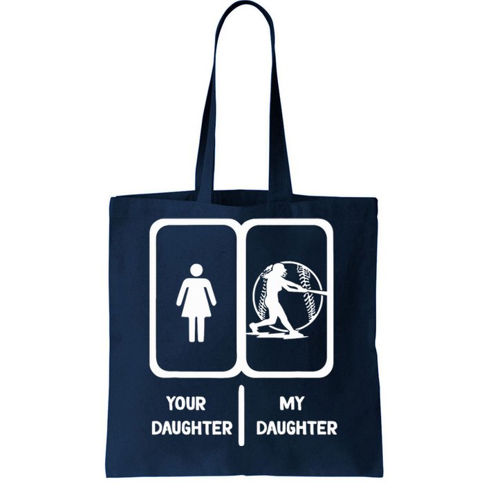 Softball Mom Your Daughter My Daughter Softball Dad Tote Bag