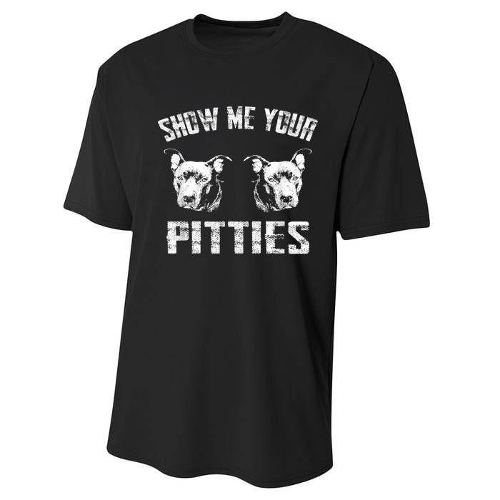 Show Me Your Pitties Pitbul Lovers Dog Adult Humor Performance Sprint T-Shirt