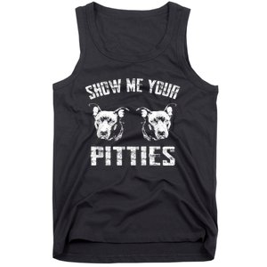 Show Me Your Pitties Pitbul Lovers Dog Adult Humor Tank Top