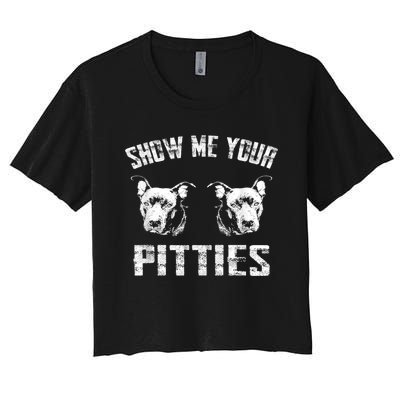 Show Me Your Pitties Pitbul Lovers Dog Adult Humor Women's Crop Top Tee