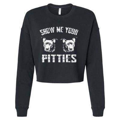 Show Me Your Pitties Pitbul Lovers Dog Adult Humor Cropped Pullover Crew