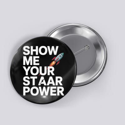 Show Me Your Staar Power Star Rocket Spaceship Button