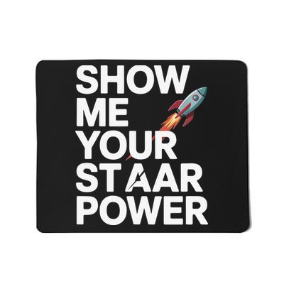 Show Me Your Staar Power Star Rocket Spaceship Mousepad