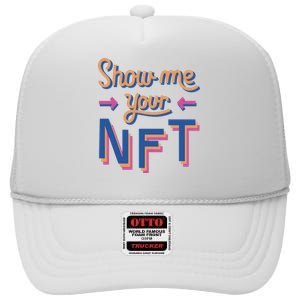 Show Me Your NFT High Crown Mesh Back Trucker Hat