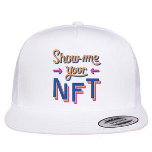 Show Me Your NFT Flat Bill Trucker Hat