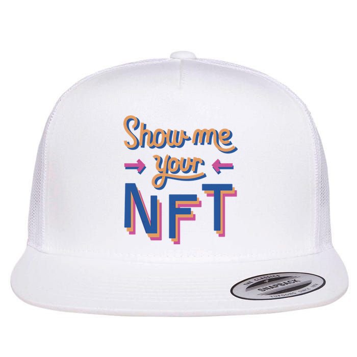 Show Me Your NFT Flat Bill Trucker Hat