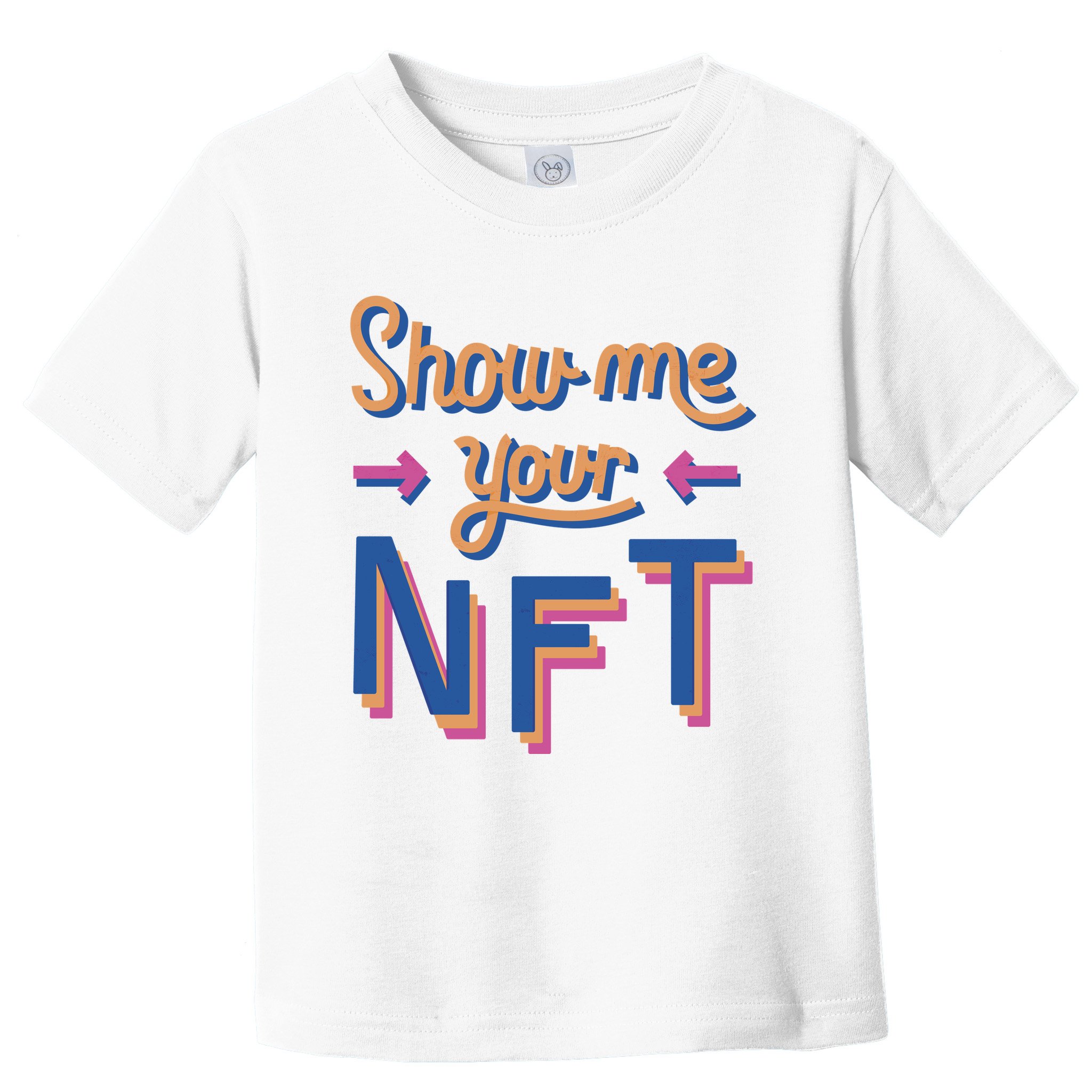 Show Me Your NFT Toddler T-Shirt