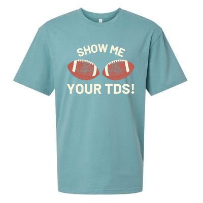 Show Me Your Tds Funny Fantasy Football Party Sueded Cloud Jersey T-Shirt