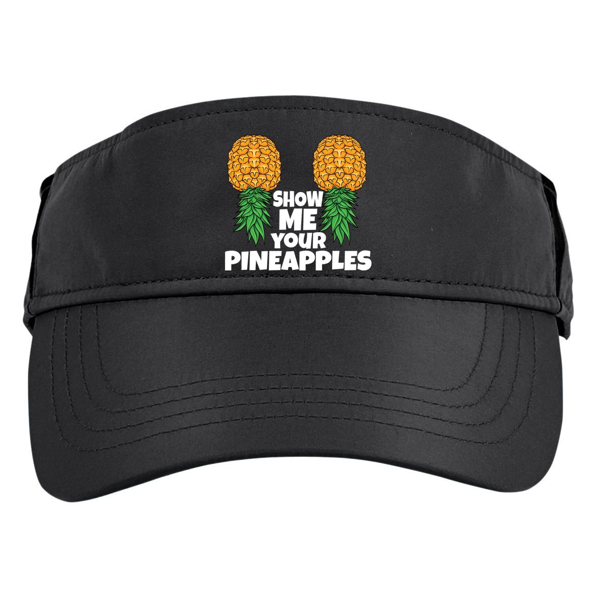 Show Me Your Pineapples Swinger Upside Down Pineapple Cool Gift Adult Drive Performance Visor