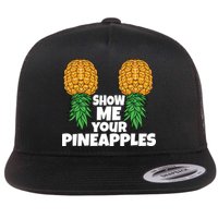 Show Me Your Pineapples Swinger Upside Down Pineapple Cool Gift Flat Bill Trucker Hat