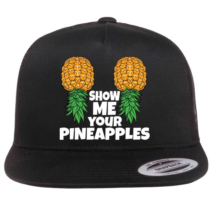 Show Me Your Pineapples Swinger Upside Down Pineapple Cool Gift Flat Bill Trucker Hat