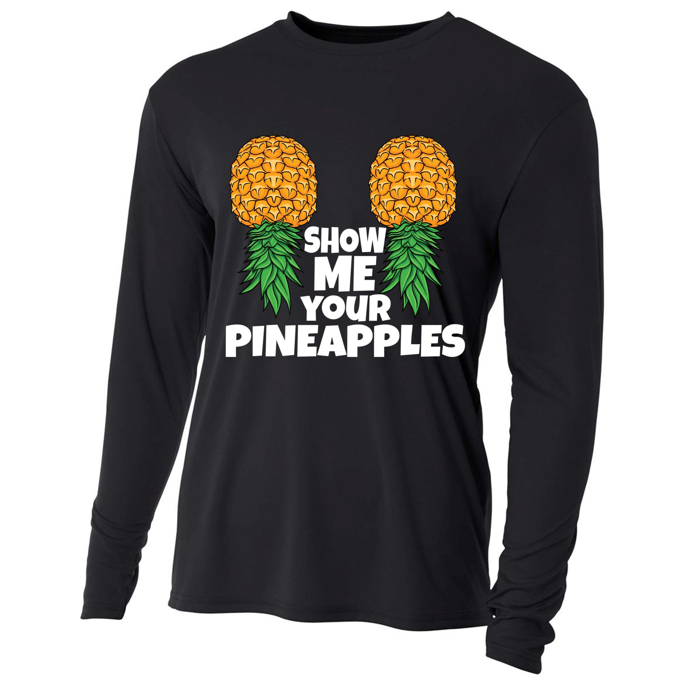 Show Me Your Pineapples Swinger Upside Down Pineapple Cool Gift Cooling Performance Long Sleeve Crew