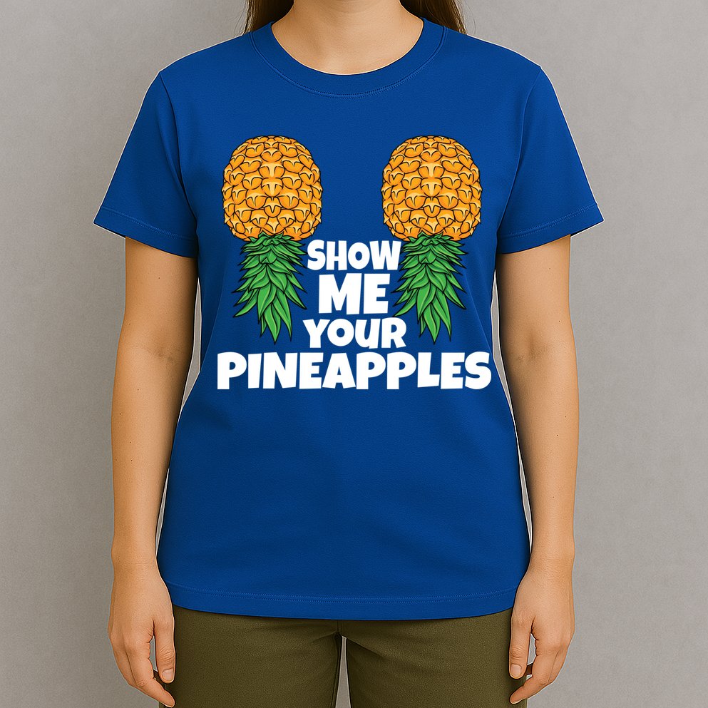 Show Me Your Pineapples Swinger Upside Down Pineapple Cool Gift T-Shirt