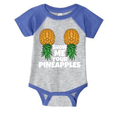 Show Me Your Pineapples Swinger Upside Down Pineapple Cool Gift Infant Baby Jersey Bodysuit