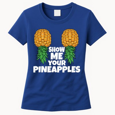 Show Me Your Pineapples Swinger Upside Down Pineapple Cool Gift Womens T-Shirt