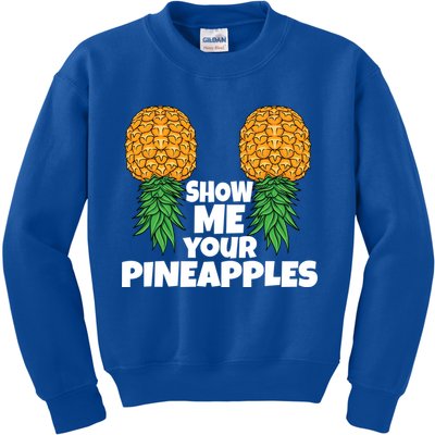 Show Me Your Pineapples Swinger Upside Down Pineapple Cool Gift Kids Sweatshirt