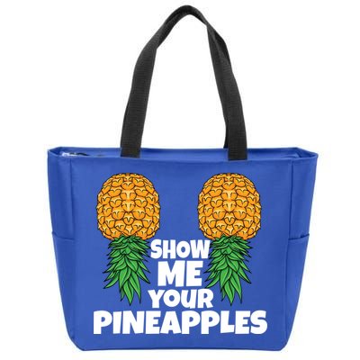 Show Me Your Pineapples Swinger Upside Down Pineapple Cool Gift Zip Tote Bag