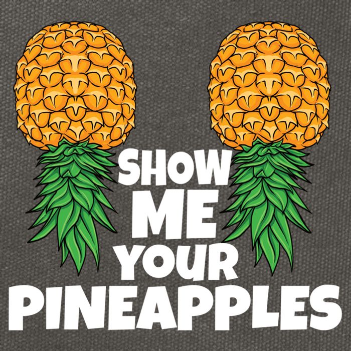 Show Me Your Pineapples Swinger Upside Down Pineapple Cool Gift Cotton Canvas Backpack