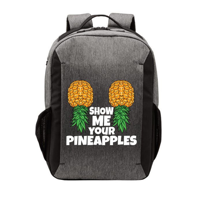 Show Me Your Pineapples Swinger Upside Down Pineapple Cool Gift Vector Backpack
