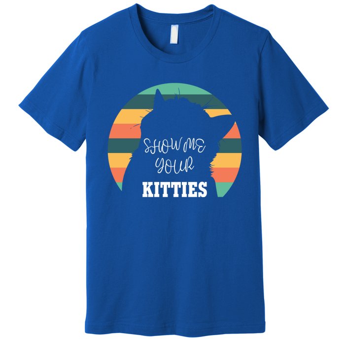 Show Me Your Kitties Cat Lover Vintage Retro Gift Premium T-Shirt